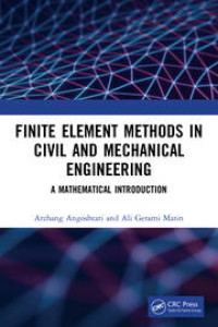 Finite Element Methods in Civil and Menchanical Engineering: A Mathematical Introduction