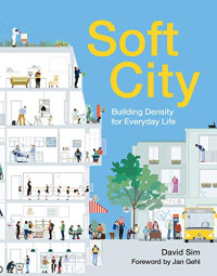 Soft City : Building Density for Everyday Life