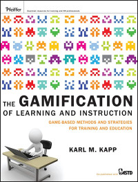 The Gamification of Learning and Instruction: Game-based method and strategies for training and education