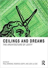 Celling anda Dreams : The Architecture of Levity