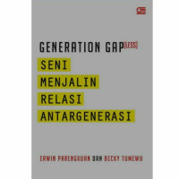 Generation Gap (less) : Seni Menjalin Relasi Antargenerasi