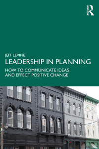 Leadership in Planning : How To Communicate Ideas and Effect Positive Change