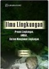 Ilmu Lingkungan: Proses Lingkungan, AMDAL, Sistem Manajemen Lingkungan
