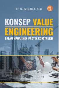 Konsep Value Engineering : Dalam Manajemen Proyek Konstruksi