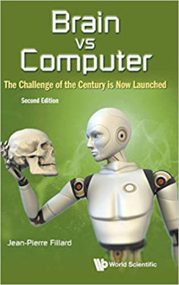Brain vs Computer : The Challenge of the Century is Now Launched ( Second Edition )