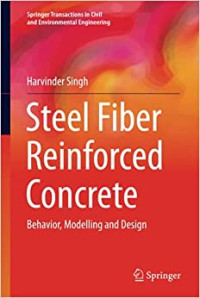 Steel Fiber Reinforced Concrete : Behavior, Modelling and Design