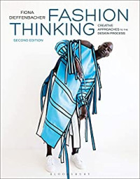 Fashion Thinking : Creative Approaches to the Design Process Second Edition