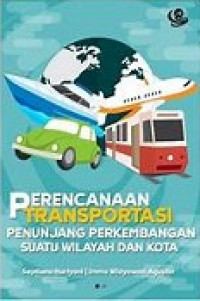 Perencanaan Transportasi :  Penunjang Perkembangan Suatu Wilayah dan Kota