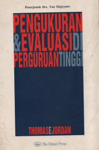 Pengukuran & Evaluasi di Perguruan Tinggi = Measurement & Evaluation in Higher Education