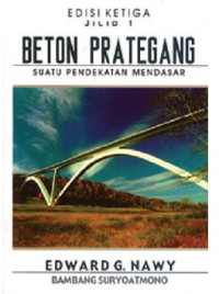 Beton Prategang : Suatu Pendekatan Mendasar, Jilid 1