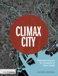 Climax City : Master Planning and The Complexity of Urban Growth