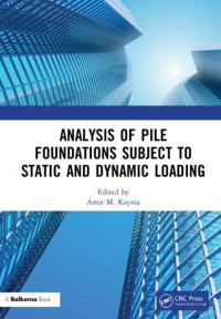 Analysis of Pile Foundations Subject to Static and Dynamic Loading
