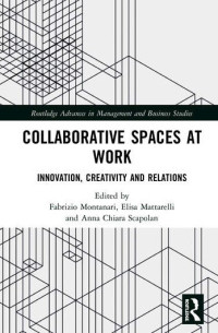 Collaborative Spaces at Work : Innovation, Creativity and Relations