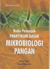 Buku Petunjuk Praktikum Dasar - Mikrobiologi Pangan