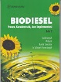 Biodiesel : Proses, Karakterisrik, dan Implementasi