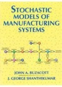 Stochastic Models of Manufacturing Systems