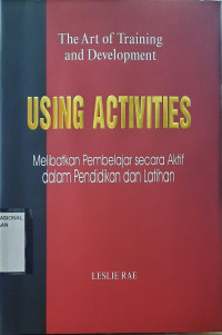 Using Activities : Melibatkan Pembelajaran secara Aktif dalam Pendidikan dan Latihan