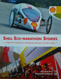 Shell Eco-Marathon Stories : A Quest of Contribution on Developing Indonesia Innovative Talent