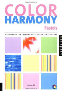 Color Harmony : Pastels A Guidebook For Creating Great Color Combinations