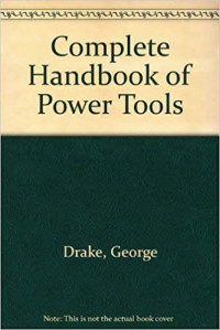 The Complete Handbook of Power Tools