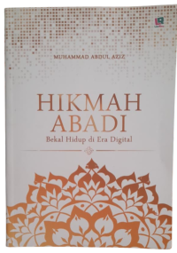 Image of Hikmah Abadi: Bekal Hidup di Era Digital
