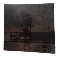 Image of Hutan dan Manusia: Mendorong Pengelolaan Hutan oleh Rakyat