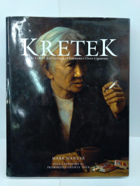 Kretek : The Culture and Heritage of Indonesia's Clove Cigarettes
