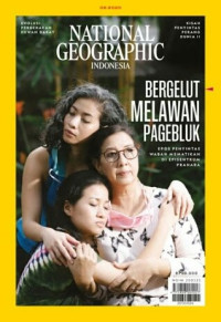 National Geographic Indonesia: Bergelut melawan pagebluk