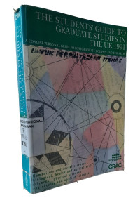 The Student' Guide to Graduate Studies in the UK 1991 : A Concise Personal Guide to Postgraduate Courses and Research