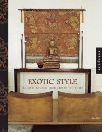 Exotic Style : Decorating Ideas from Around The World