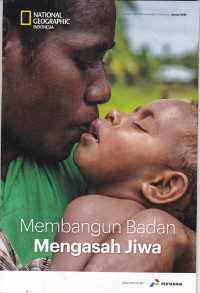 National Geographic Indonesia: Membangun badan mengasah jiwa