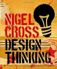 Desain Thinking : Understanding How Designers Think and Work