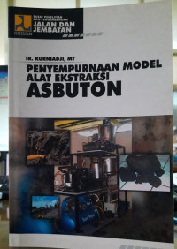 Penyempurnaan Model Alat Ekstrasi Asbuton