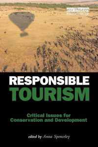 Responsible Tourism : Critical Issues for Conservation and Development