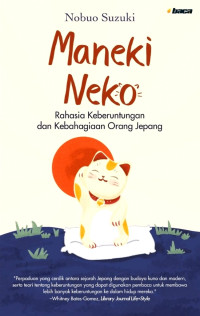 Image of Maneki Neko: Rahasia keberuntungan dan Kebahagiaan Orang Jepang
