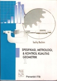 Spesifikasi, Metrologi dan Kontrol Kualitas Geometri
