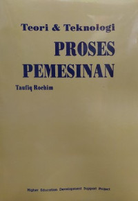 Teori dan Teknologi Proses Pemesinan